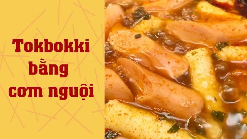 Công thức đơn giản để làm bánh gạo tokbokki bằng cơm nguội tại nhà