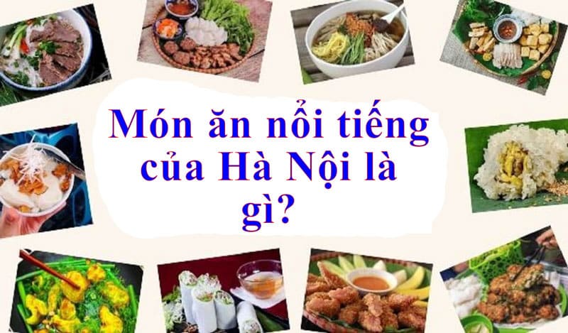 Món ăn nổi tiếng của Hà Nội là gì?
